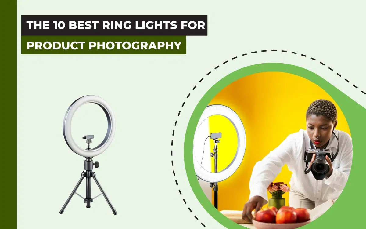 Best Ring Lights for Product Photography Guide Best ring lights for product photography guide