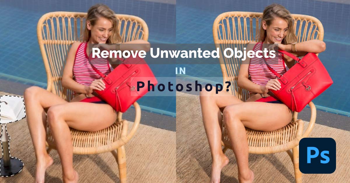 How to Remove Unwanted Objects in Photoshop