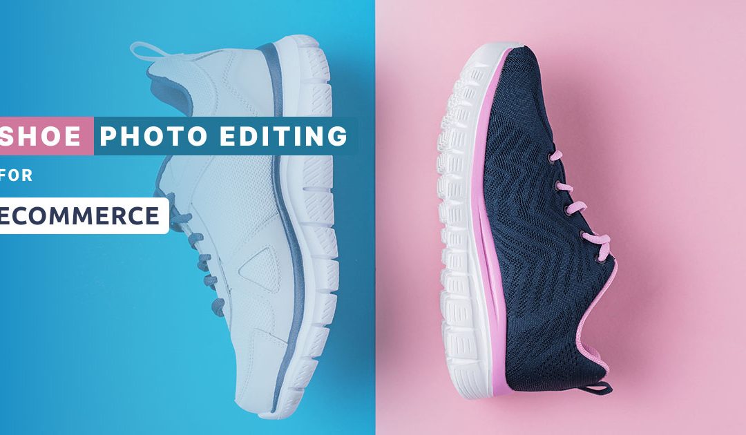 Shoe Photo Editing Service for eCommerce – Utilize to Drive More Sales 