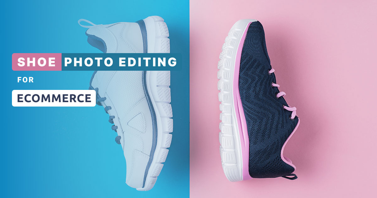 Shoe Photo Editing Service for eCommerce – Utilize to Drive More Sales 