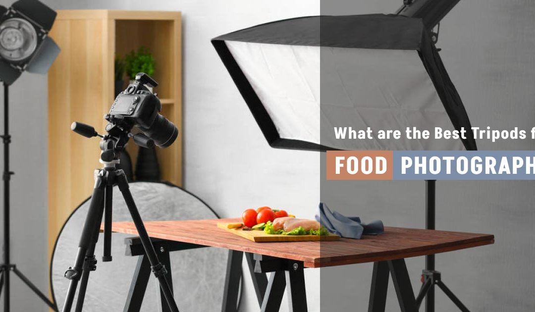 What are the Best Tripods for Food Photography?