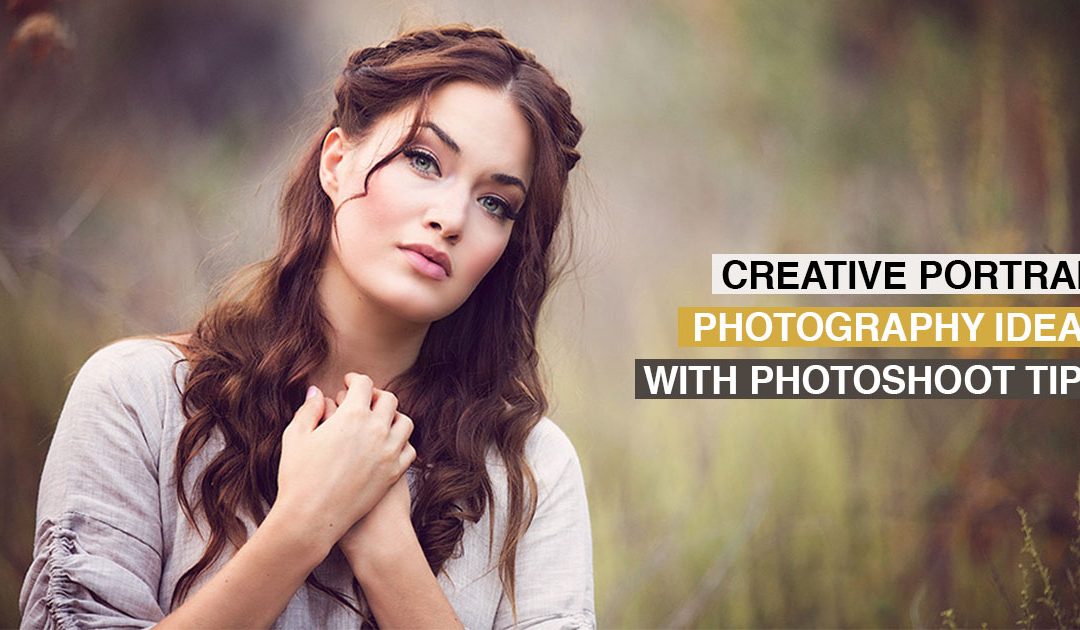 Creative Portrait Photography Ideas with Photoshoot Tips