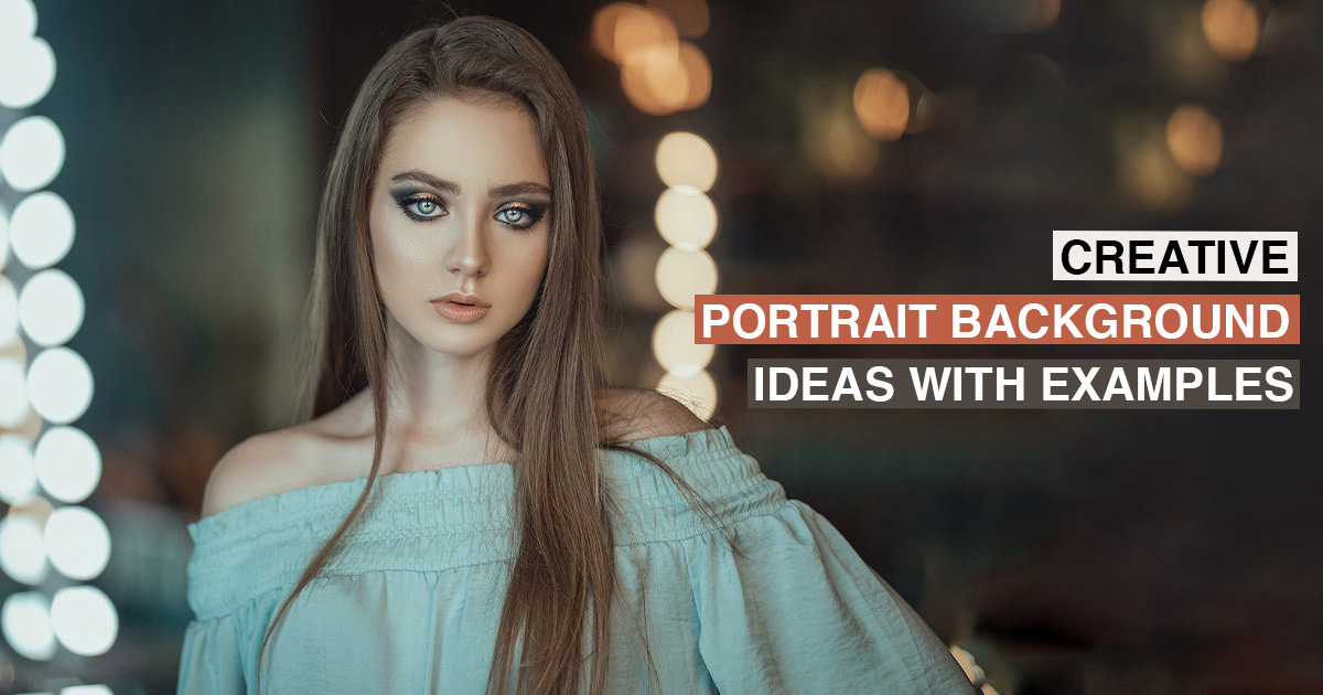 Creative Portrait Background Ideas
