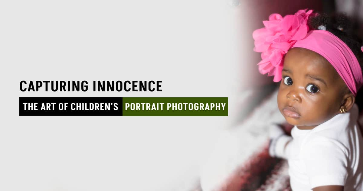 Capturing Innocence: The Art of Children Portrait Photography