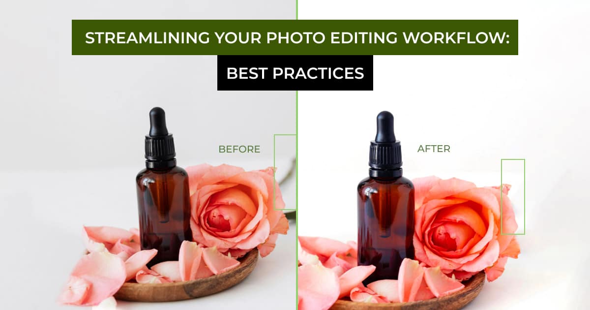 Streamlining Your Photo Editing Workflow: Best Practices