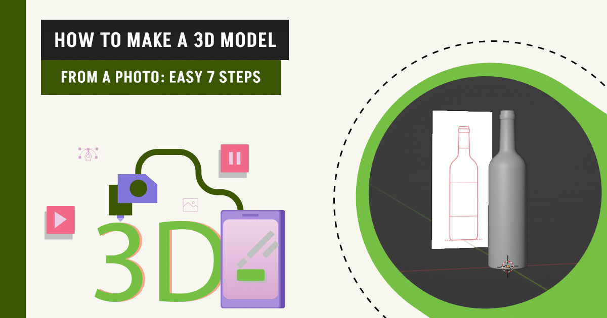 How to Make a 3D Model from a Photo: Easy 7 Steps